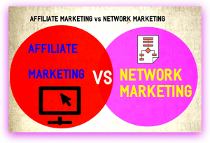 Affiliate Marketing vs Network Marketing