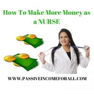 How To Make More Money as a Nurse