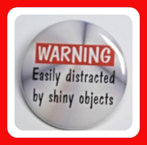 What is the Shiny Object Syndrome