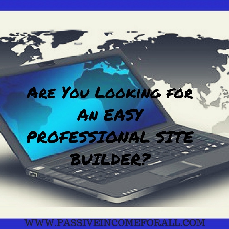 Looking for An Easy Professional Website Builder?