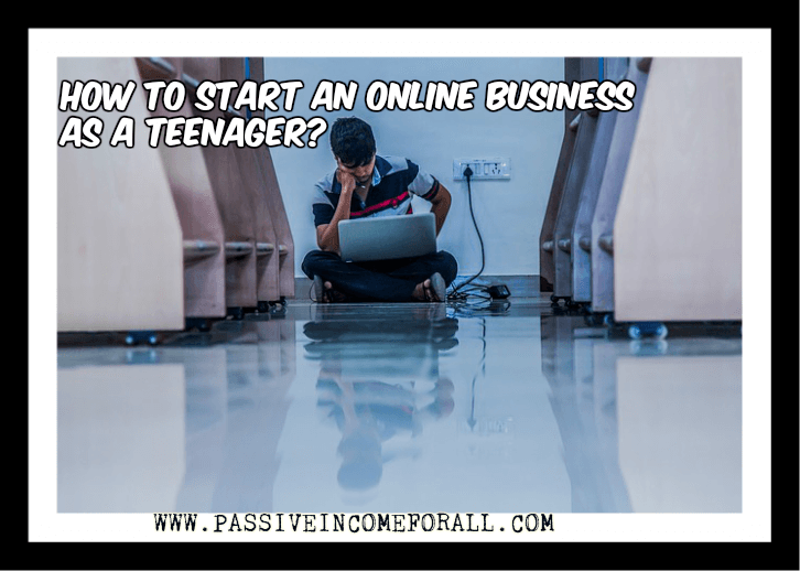 How to start an online business for teenagers