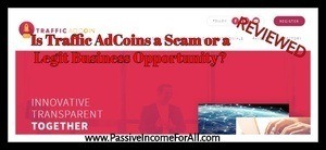 Traffic AdCoins Review, is Traffic Adcoins a Scam