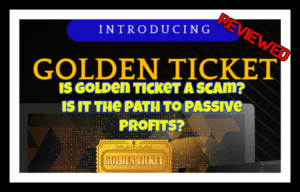 Golden Ticket Review Scam Or legit opportunity