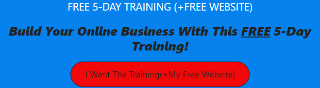 This is my call to action that leads to my FREE 5 day online business training course and the free website