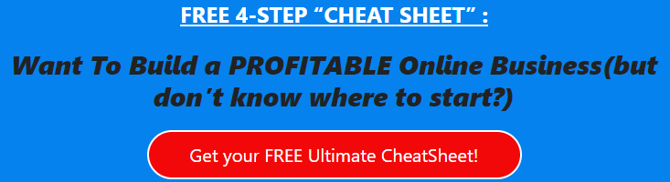 This is the free 4-step free cheatsheet guide for someone wanting to learn how to make money online